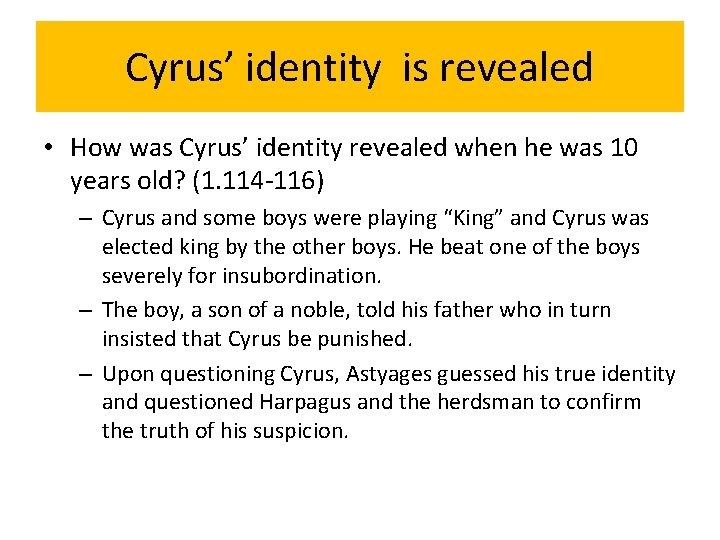 Cyrus’ identity is revealed • How was Cyrus’ identity revealed when he was 10