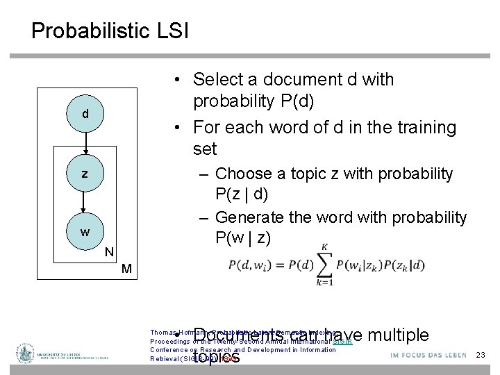 Probabilistic LSI • Select a document d with probability P(d) • For each word