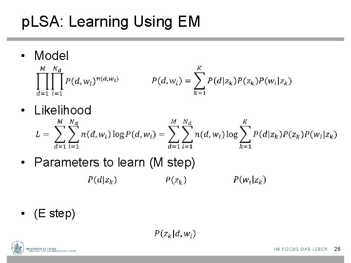 p. LSA: Learning Using EM • Model • Likelihood • Parameters to learn (M