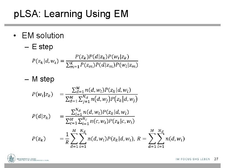 p. LSA: Learning Using EM • EM solution – E step – M step