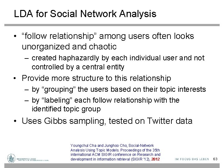 LDA for Social Network Analysis • “follow relationship” among users often looks unorganized and