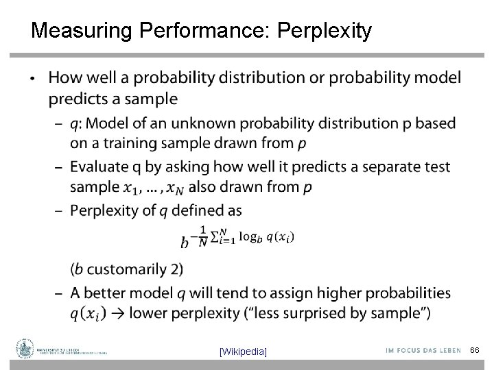Measuring Performance: Perplexity • [Wikipedia] 66 