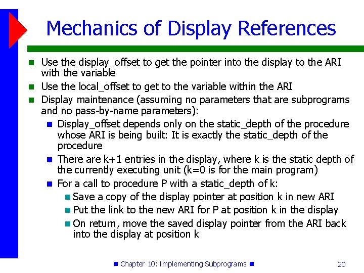 Mechanics of Display References Use the display_offset to get the pointer into the display