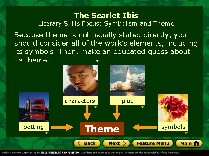 The Scarlet Ibis Literary Skills Focus: Symbolism and Theme Because theme is not usually