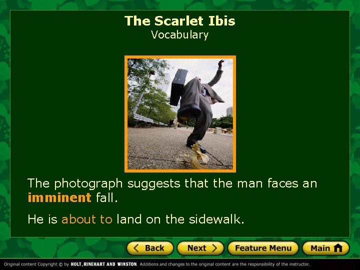 The Scarlet Ibis Vocabulary The photograph suggests that the man faces an imminent fall.