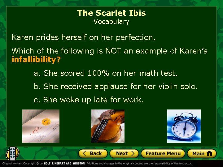 The Scarlet Ibis Vocabulary Karen prides herself on her perfection. Which of the following