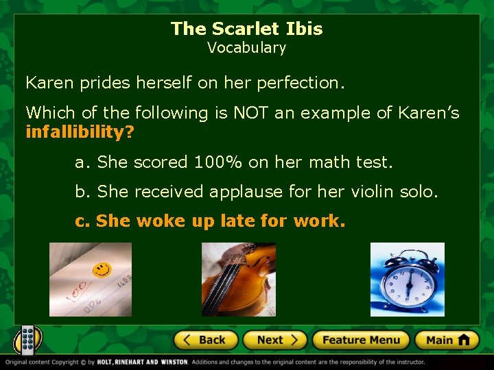 The Scarlet Ibis Vocabulary Karen prides herself on her perfection. Which of the following