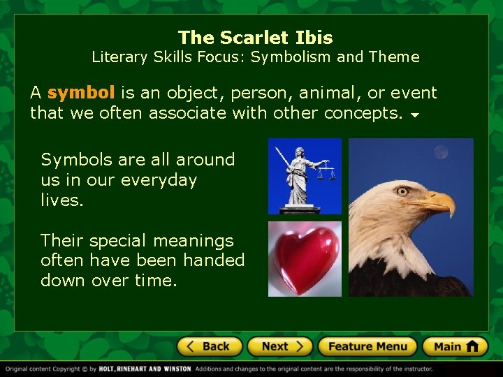 The Scarlet Ibis Literary Skills Focus: Symbolism and Theme A symbol is an object,