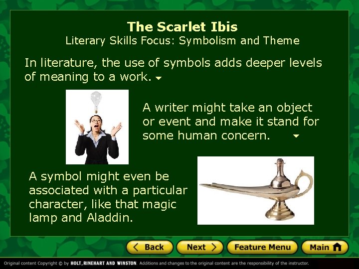 The Scarlet Ibis Literary Skills Focus: Symbolism and Theme In literature, the use of