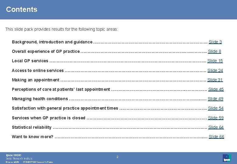 Contents This slide pack provides results for the following topic areas: Background, introduction and Contents This slide pack provides results for the following topic areas: Background, introduction and