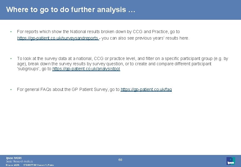 Where to go to do further analysis … • For reports which show the Where to go to do further analysis … • For reports which show the