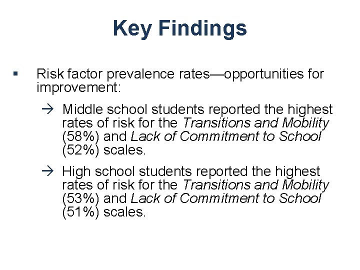 Key Findings § Risk factor prevalence rates—opportunities for improvement: à Middle school students reported