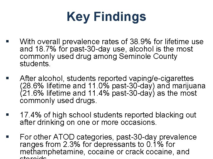 Key Findings § With overall prevalence rates of 38. 9% for lifetime use and