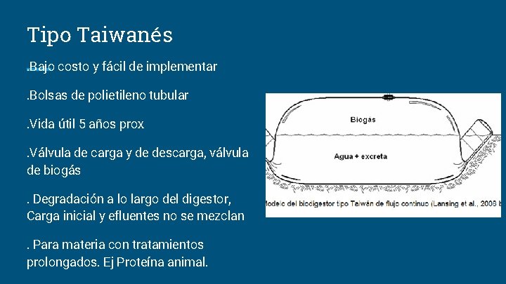 Tipo Taiwanés. Bajo costo y fácil de implementar. Bolsas de polietileno tubular. Vida útil