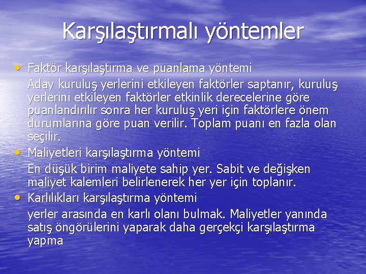 Karşılaştırmalı yöntemler • Faktör karşılaştırma ve puanlama yöntemi • • Aday kuruluş yerlerini etkileyen