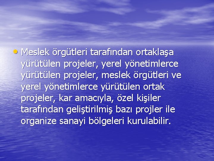  • Meslek örgütleri tarafından ortaklaşa yürütülen projeler, yerel yönetimlerce yürütülen projeler, meslek örgütleri