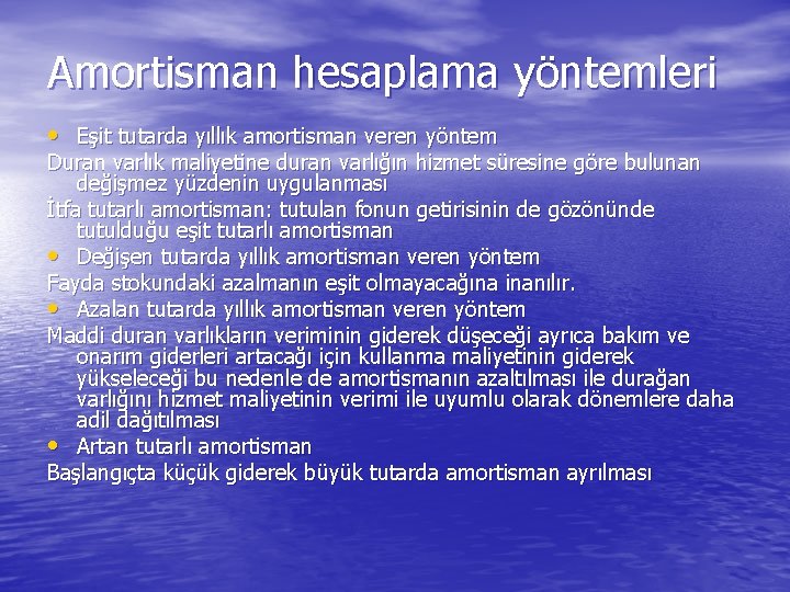 Amortisman hesaplama yöntemleri • Eşit tutarda yıllık amortisman veren yöntem Duran varlık maliyetine duran