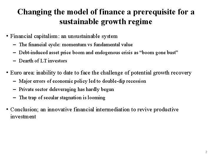 Changing the model of finance a prerequisite for a sustainable growth regime • Financial