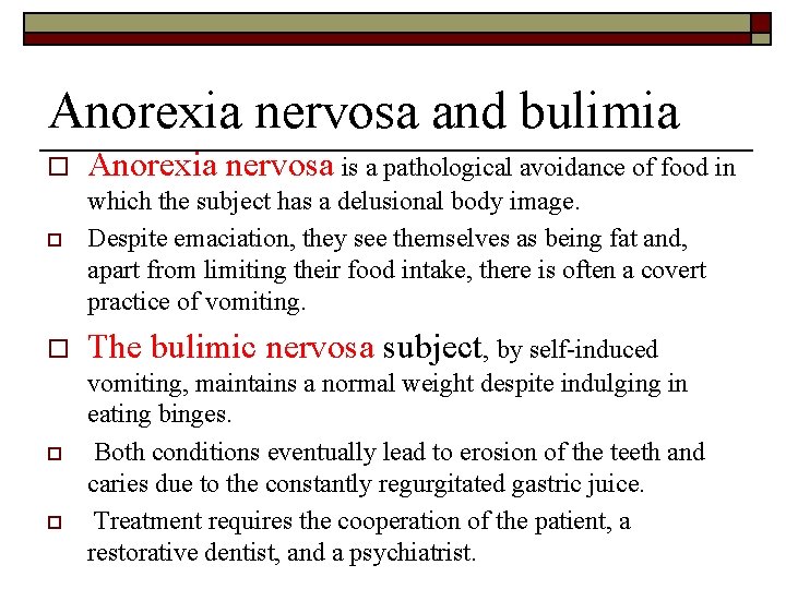 Anorexia nervosa and bulimia o o o Anorexia nervosa is a pathological avoidance of