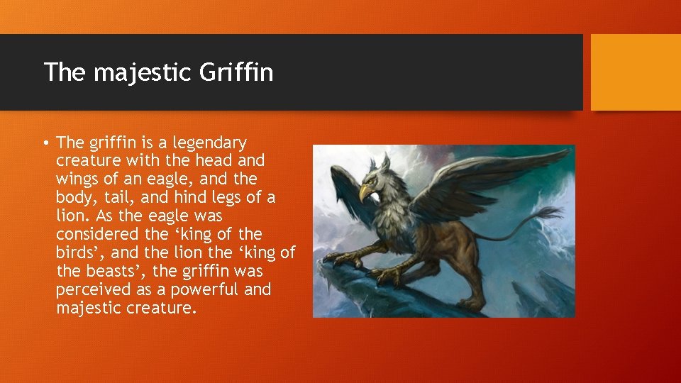 The majestic Griffin • The griffin is a legendary creature with the head and