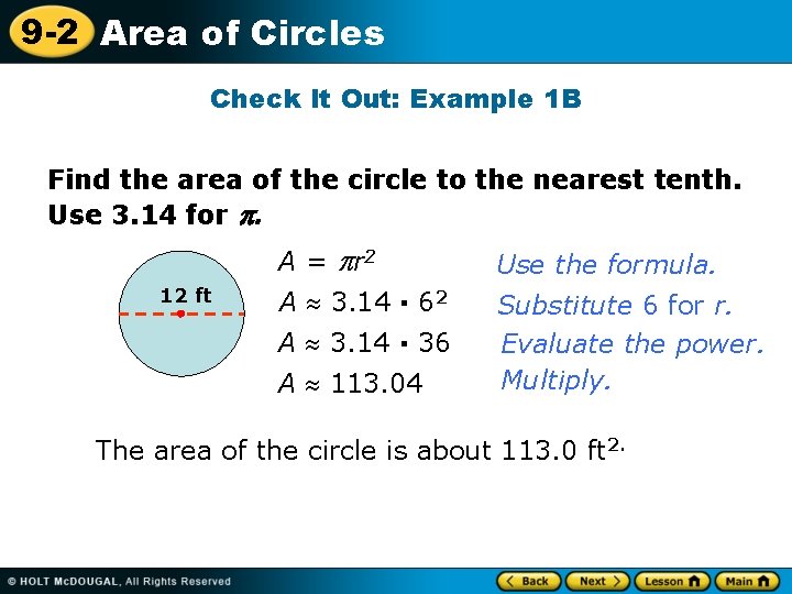 9 -2 Area of Circles Check It Out: Example 1 B Find the area