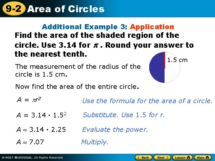 9 -2 Area of Circles Additional Example 3: Application Find the area of the