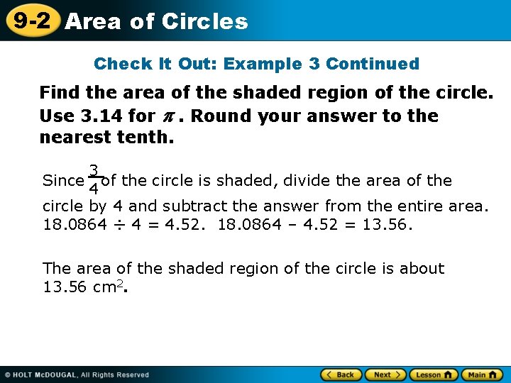 9 -2 Area of Circles Check It Out: Example 3 Continued Find the area