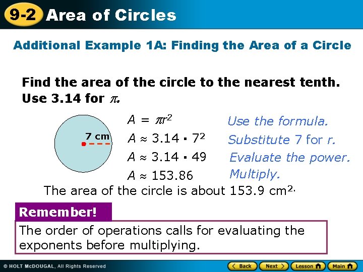 9 -2 Area of Circles Additional Example 1 A: Finding the Area of a