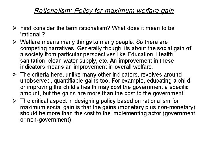 Rationalism: Policy for maximum welfare gain Ø First consider the term rationalism? What does