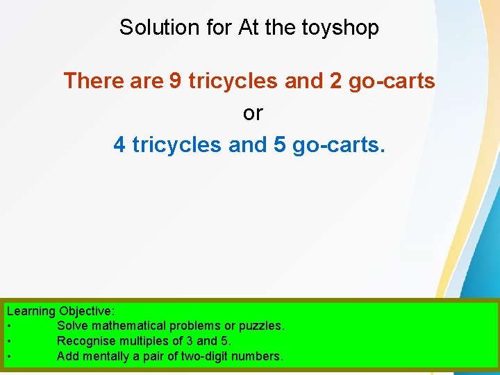 Solution for At the toyshop There are 9 tricycles and 2 go-carts or 4