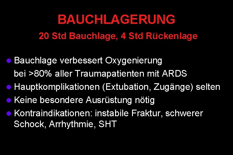 BAUCHLAGERUNG 20 Std Bauchlage, 4 Std Rückenlage l Bauchlage verbessert Oxygenierung bei >80% aller