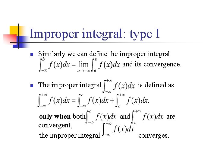 Improper integral: type I n n Similarly we can define the improper integral and