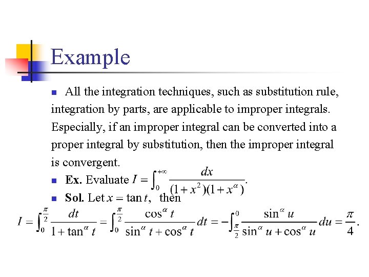 Example All the integration techniques, such as substitution rule, integration by parts, are applicable