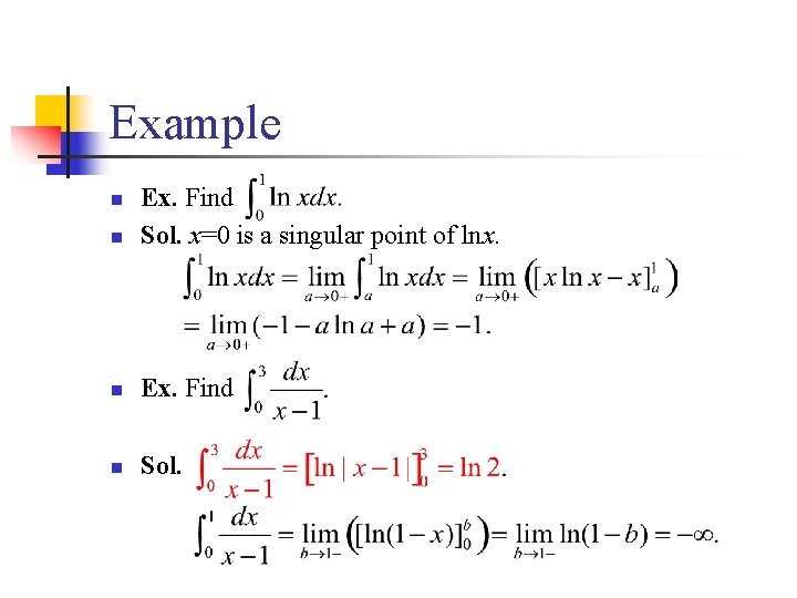 Example n Ex. Find Sol. x=0 is a singular point of lnx. n Ex.