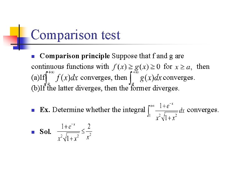 Comparison test Comparison principle Suppose that f and g are continuous functions with for