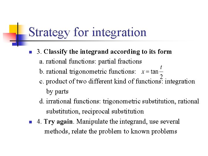 Strategy for integration n n 3. Classify the integrand according to its form a.