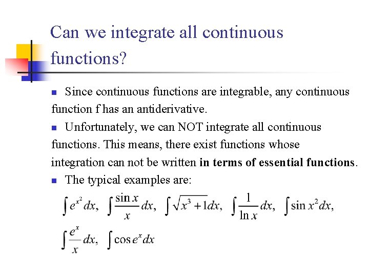 Can we integrate all continuous functions? Since continuous functions are integrable, any continuous function