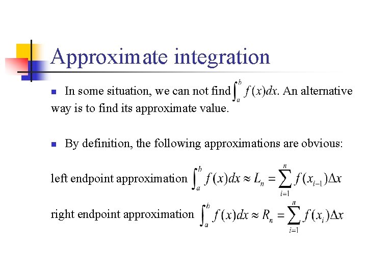 Approximate integration In some situation, we can not find way is to find its