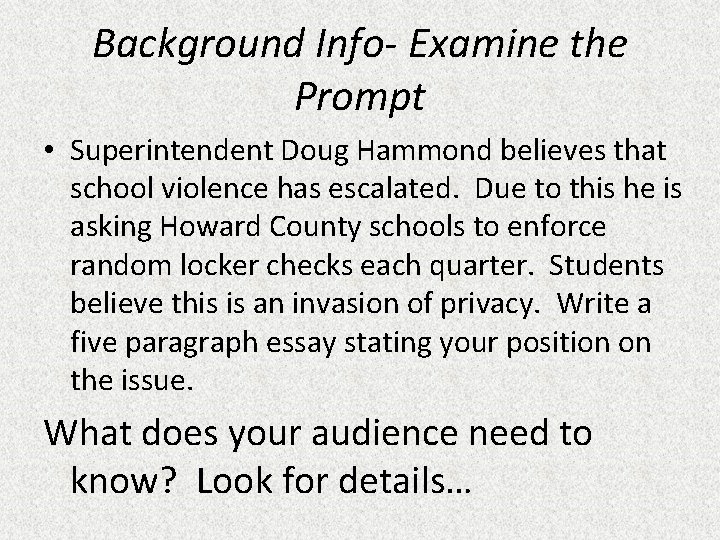 Background Info- Examine the Prompt • Superintendent Doug Hammond believes that school violence has