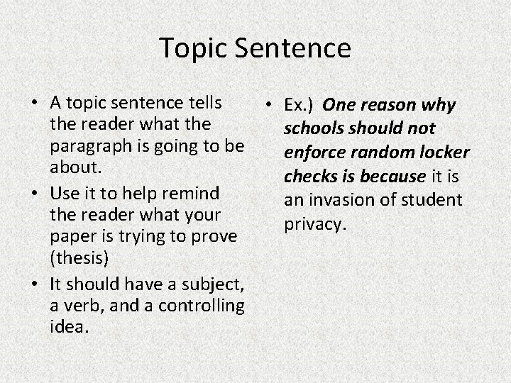 Topic Sentence • A topic sentence tells • Ex. ) One reason why the