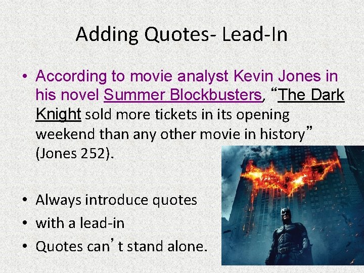 Adding Quotes- Lead-In • According to movie analyst Kevin Jones in his novel Summer