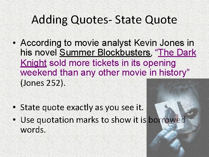 Adding Quotes- State Quote • According to movie analyst Kevin Jones in his novel