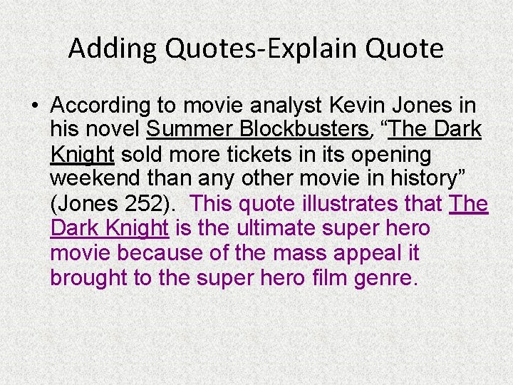 Adding Quotes-Explain Quote • According to movie analyst Kevin Jones in his novel Summer