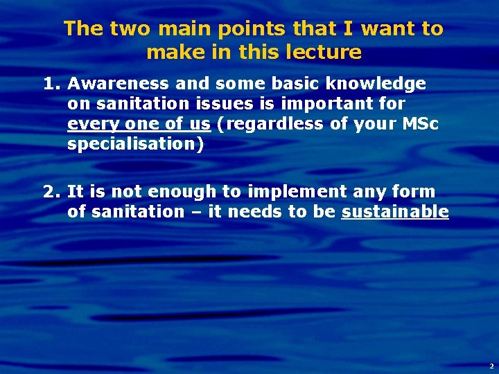 The two main points that I want to make in this lecture 1. Awareness