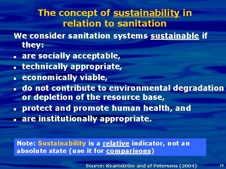 The concept of sustainability in relation to sanitation We consider sanitation systems sustainable if