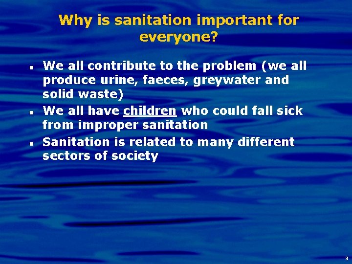 Why is sanitation important for everyone? n n n We all contribute to the
