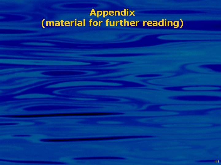 Appendix (material for further reading) 44 