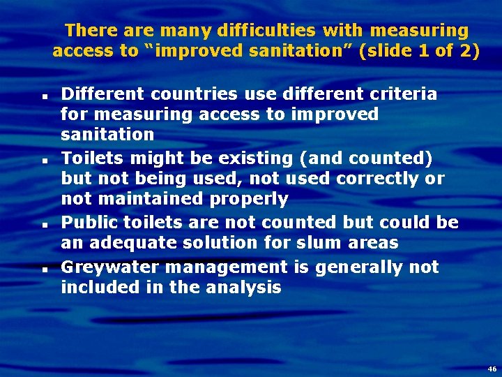 There are many difficulties with measuring access to “improved sanitation” (slide 1 of 2)