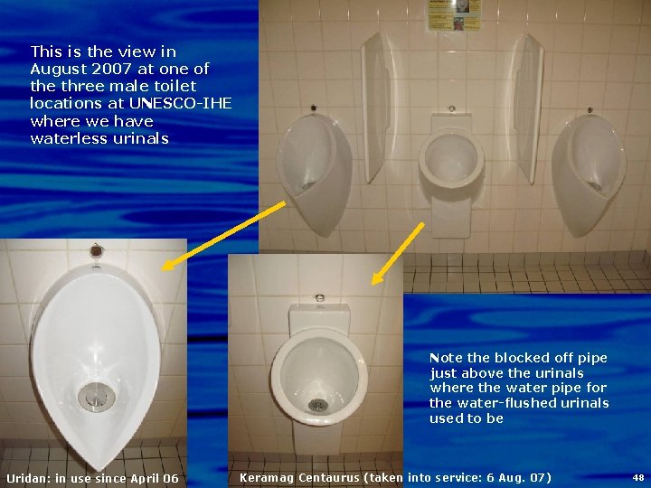 This is the view in August 2007 at one of the three male toilet