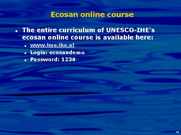 Ecosan online course n The entire curriculum of UNESCO-IHE’s ecosan online course is available